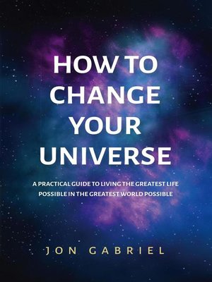 cover image of How to Change Your Universe